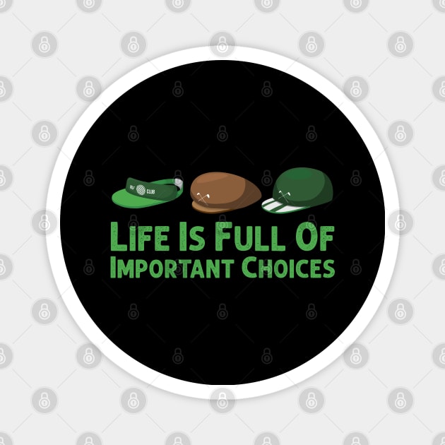 Life Is Full Of Important Choices Golf Player Golf Lovers Gift Magnet by Herotee